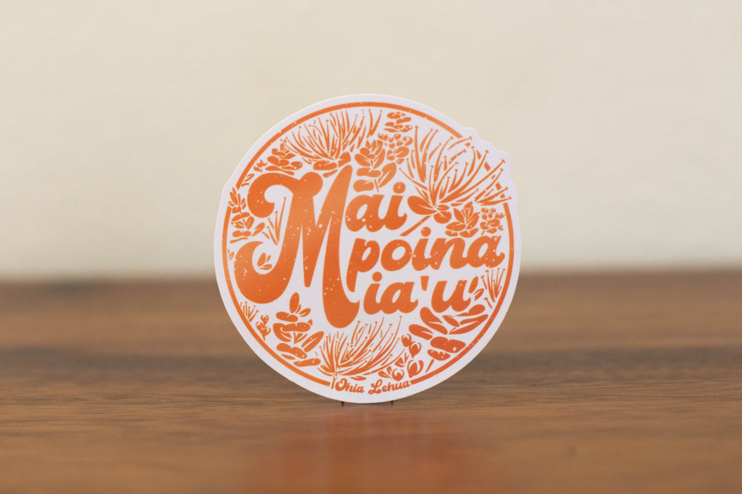 Mai Poina Ia'u Vinyl Stickers