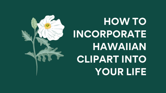 How to Incorporate Hawaiian Clipart Into Your Life