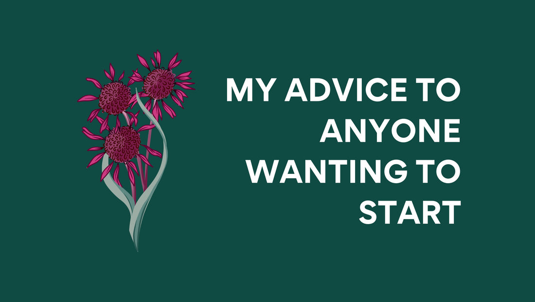 My Advice to Anyone Wanting to Start